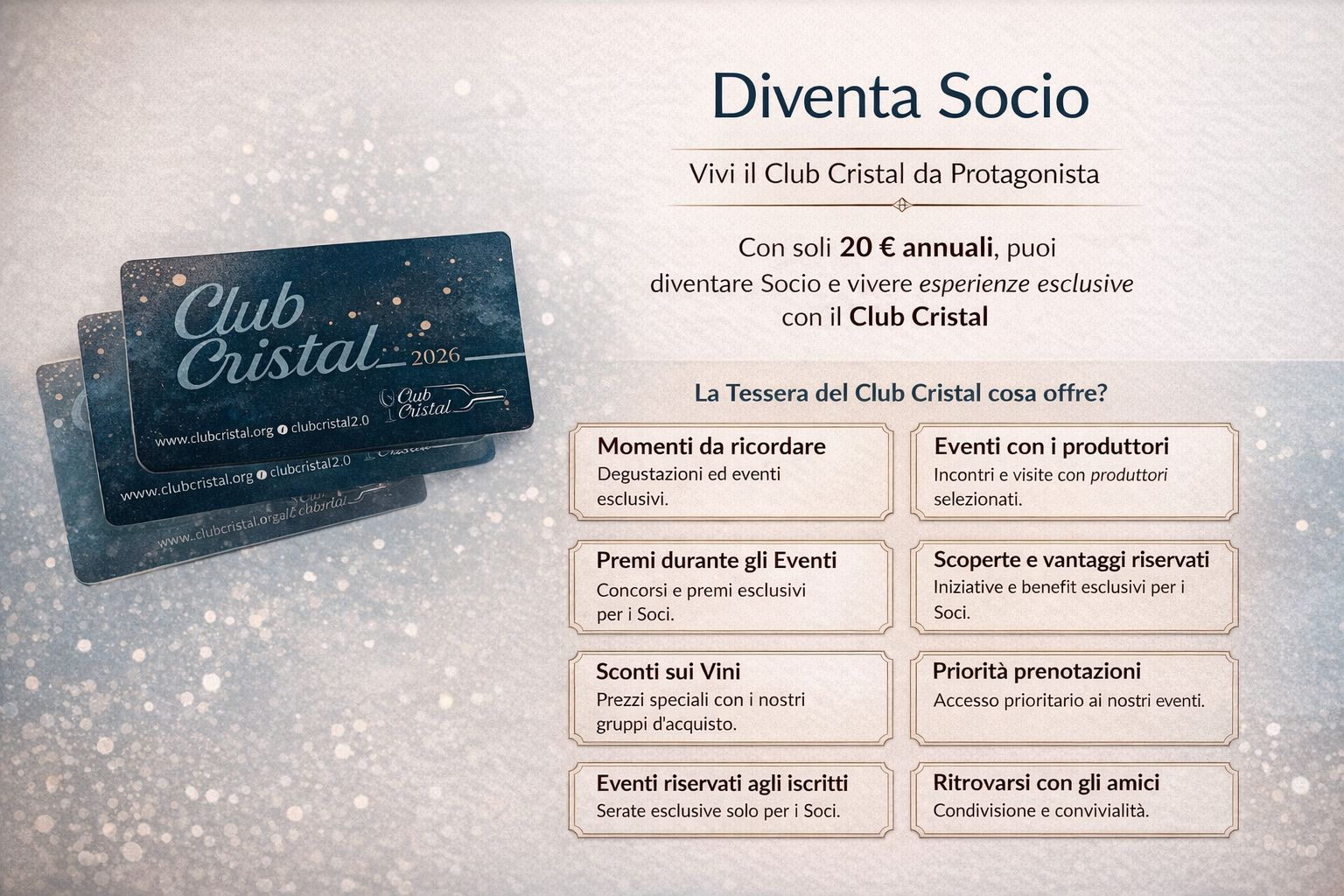 I vantaggi di diventare socio del Club Cristal I vantaggi di diventare socio del Club Cristal
